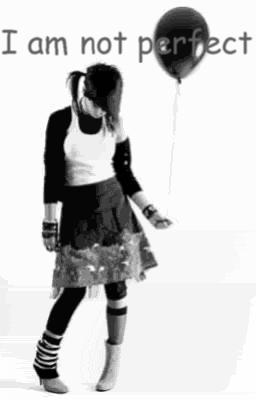 i'm not perfect